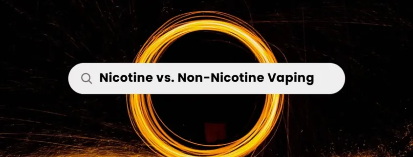 nicotine vs non-nicotine vaping nicotine vs non-nicotine vaping