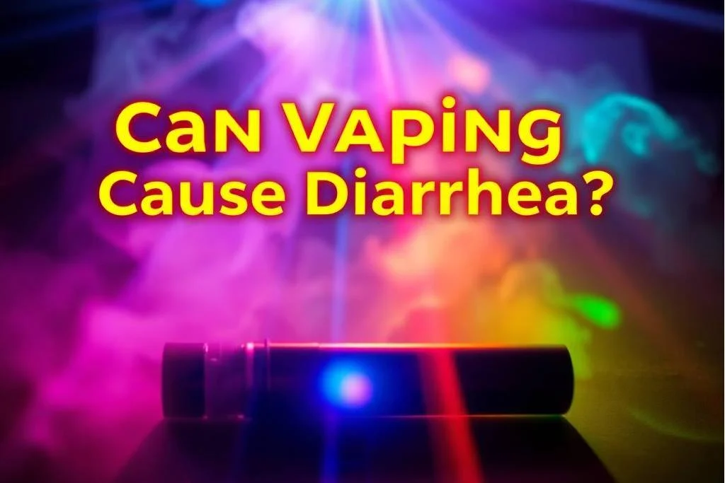 Can Vaping Cause Diarrhea?