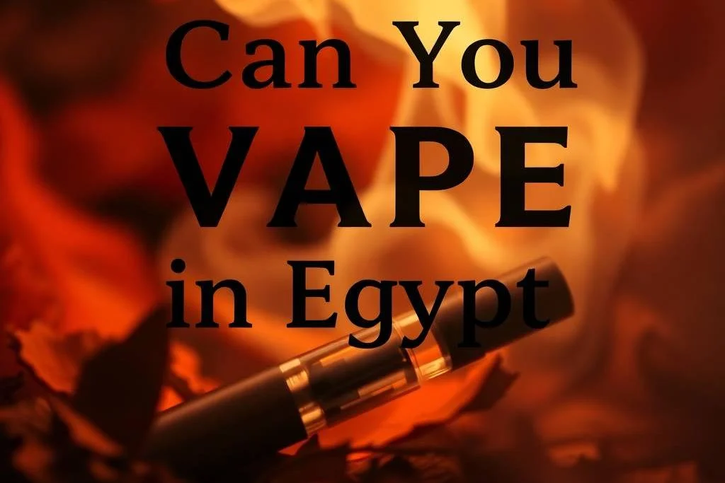 Can You Vape in Egypt? (2025 Guide)