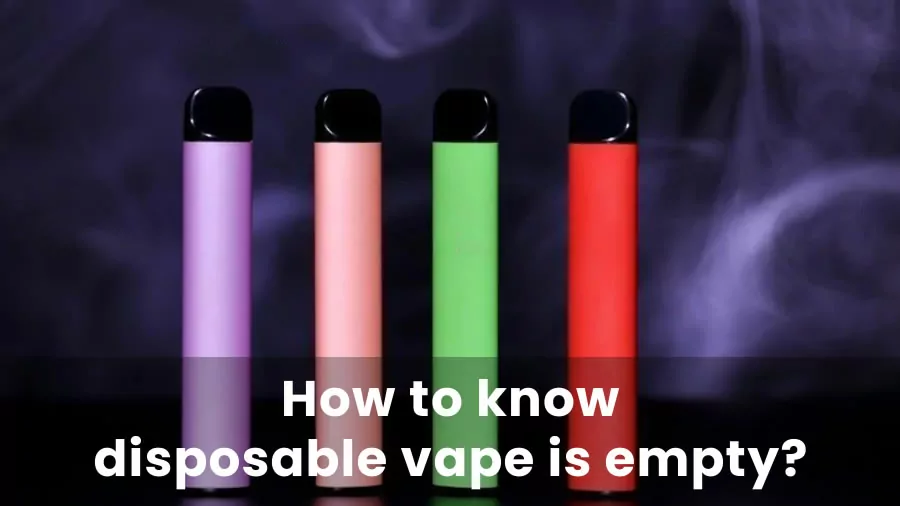 How to Know When Your Disposable Vape Is Nearly Empty