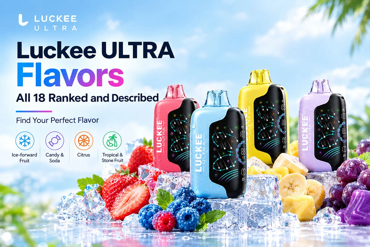 Luckee ULTRA Flavors All 18 Ranked and Described